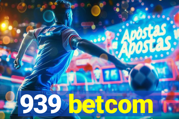 939 betcom